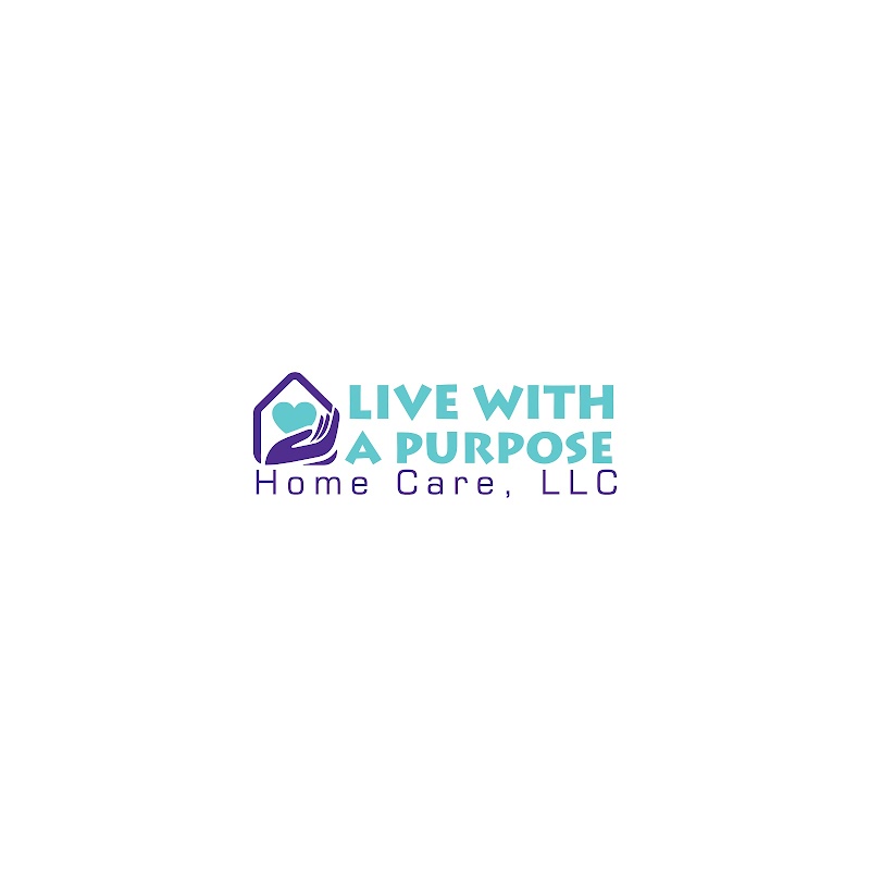 LIVE WITH A PURPOSE HOME CARE, LLC
